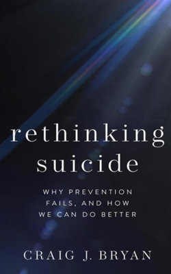   Rethinking Suicide: Why Prevention Fails, and How We Can Do Better